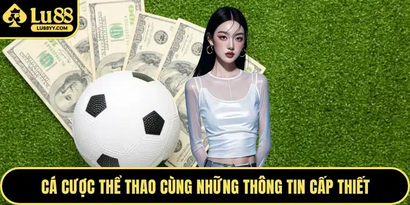 Cá cược thể thao cùng những thông tin cấp thiết
