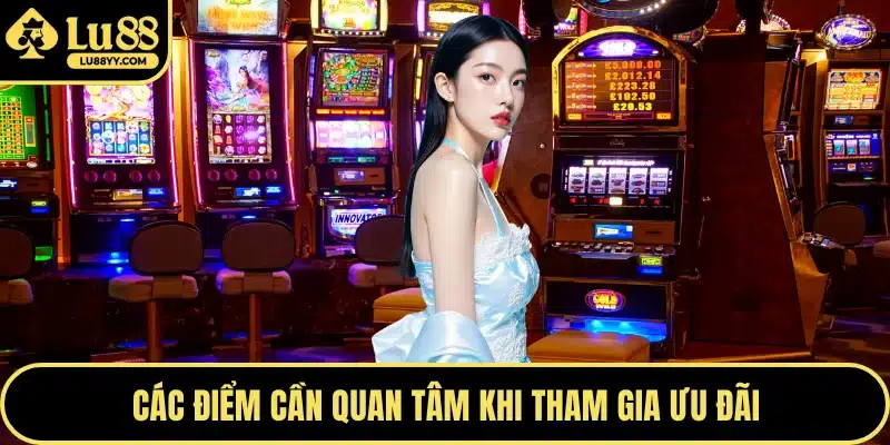 Các điểm cần quan tâm khi tham gia ưu đãi