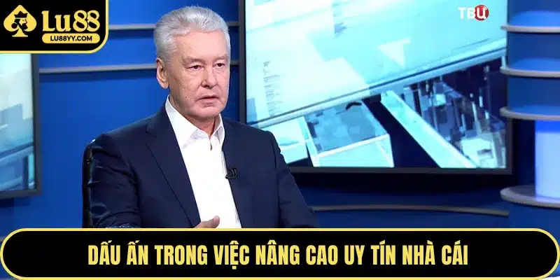 Dấu ấn trong việc nâng cao uy tín nhà cái