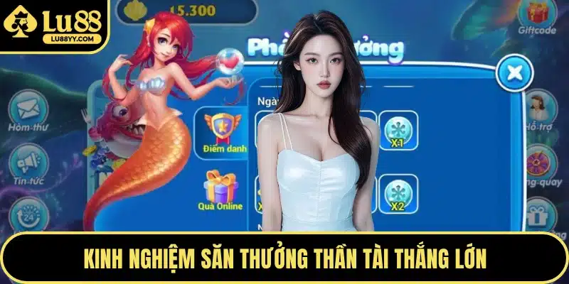 Kinh nghiệm săn thưởng thần tài thắng lớn