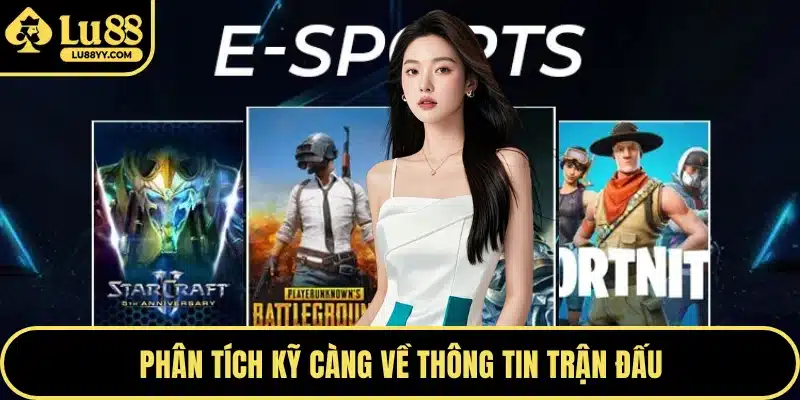 Phân tích kỹ càng về thông tin trận đấu