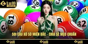 Soi Cầu Xổ Số Miền Bắc