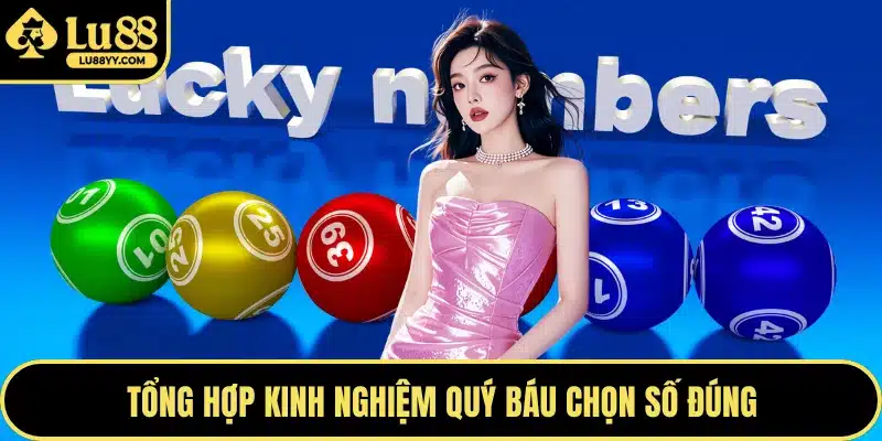 Tổng hợp kinh nghiệm quý báu chọn số đúng
