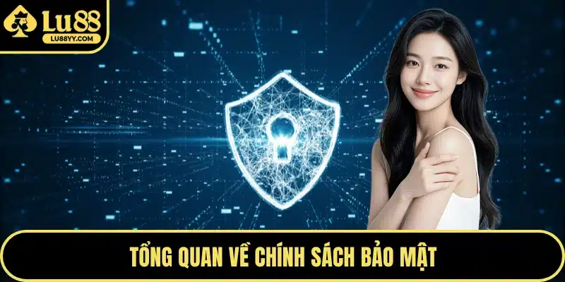 Tổng quan về chính sách bảo mật